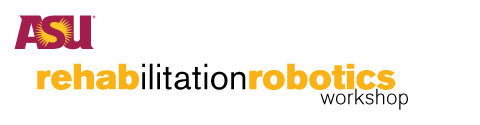 ASU Rehabilitation Robotics Workshop